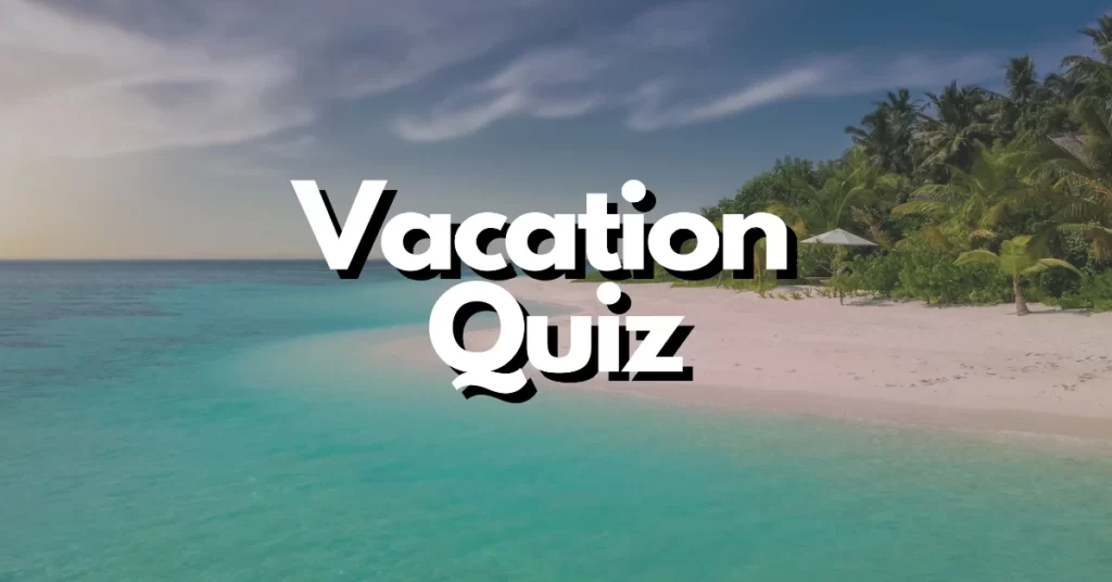 do i need a vacation quiz